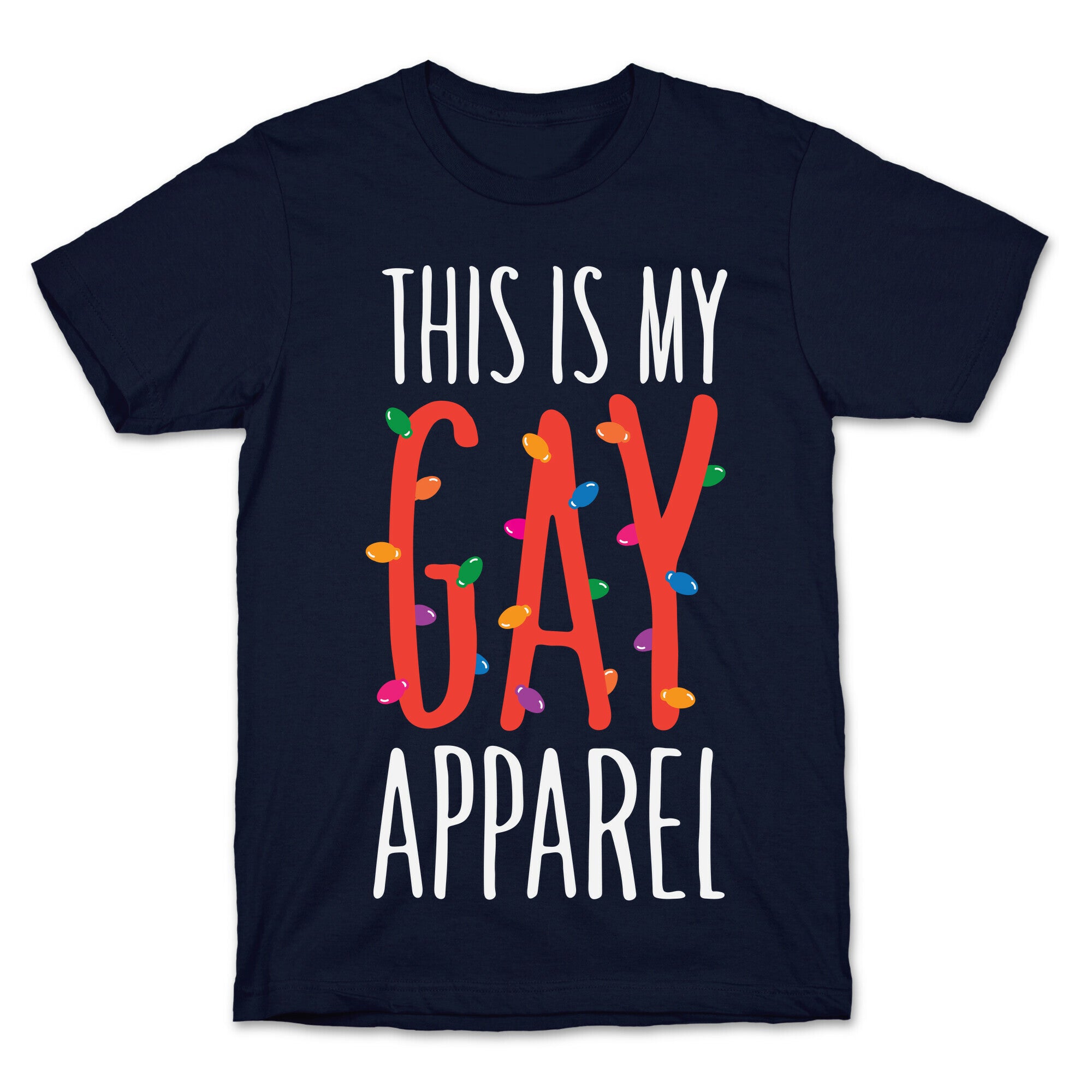 This Is My Gay Apparel T-Shirt